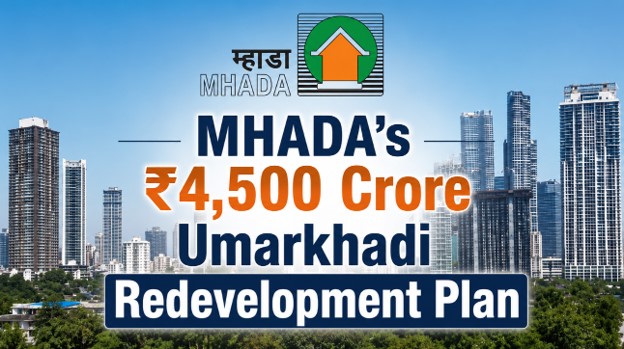 MHADA’s ₹4,500 Crore Umarkhadi Redevelopment Plan: 81 Old Buildings to Make Way for 7 Skyscrapers - But What Will Residents Actually Gain?